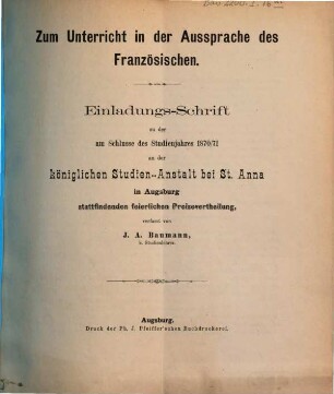 Einladungs-Schrift zu der am Schlusse des Studienjahres ... an der Königlichen Studien-Anstalt bei St. Anna in Augsburg stattfindenden feierlichen Preisevertheilung. 1870/71