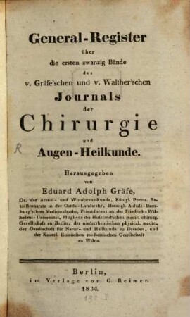 Journal der Chirurgie und Augenheilkunde. [20,a]. General-Reg. über die ersten 20 Bd. 1834