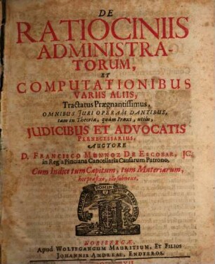 De ratiociniis administratorum ... Tractatus ... et Computationibus ... aliis
