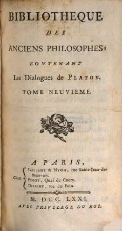Bibliotheque Des Anciens Philosophes, 9. Contenant Les Dialogues de Platon