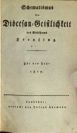 Schematismus der Diöcesan-Geistlichkeit des Bisthums Freysing. 1819, 1819