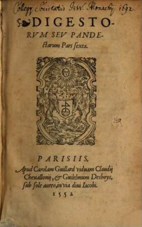 Digestorvm Sev Pandectarvm Ivris ciuilis libri quinquaginta, 6