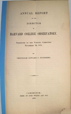 Annual report of the director of Harvard College Observatory : presented to the visiting committee. 33. 1878