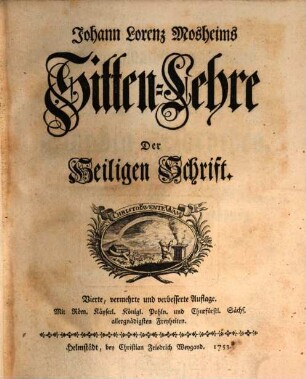 Johann Lorenz Mosheims Sitten-Lehre Der Heiligen Schrift. [1]