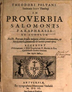 Theodori Antonii Peltani In proverbia Salamonis paraphrasis et Scholia