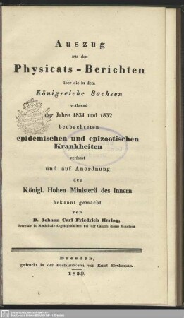 1831/32: Auszug aus den Physicats-Berichten über die in dem Königreiche Sachsen während der Jahre ... beobachteten epidemischen Krankheiten