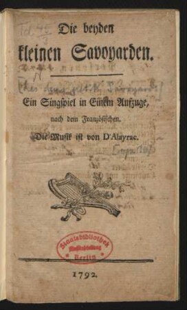 Die beyden kleinen Savoyarden : ein Singspiel in Einem Aufzuge, nach dem Französischen