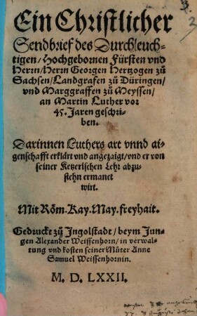 Ein christlicher Sendbrief Georgen, Hertzogen zu Sachsen an M. Luther