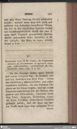 IV. Goettingae typis H. M. Grape, de fragmentis orphicis ad astronomiam et agrorum culturam respicientibus, commentatus est Car. Gotthold. Lenz 1789. 8 p. 40.
