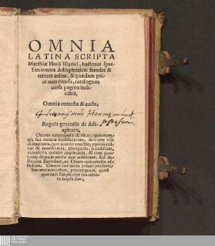 Omnia Latina Scripta Matthiæ Flacij Illyrici : hactenus sparsim contra Adiaphoricas fraudes & errores ædita, & quædam prius non excusa, catalogum uersa pagina indicabit