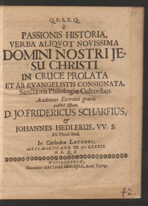 e Passionis Historia, Verba Aliquot Novissima Domini Nostri Jesu Christi In Cruce Prolata Et Ab Evangelistis Consignata, Sanctioris Philologiae Cultoribus