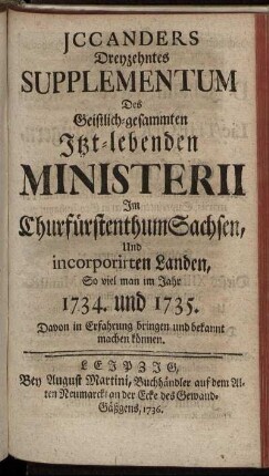 13: Jccanders ... Supplementum Des Geistlich-Gesammten Itzt-lebenden Ministerii Im Churfürstenthum Sachsen, Und incorporirten Landen
