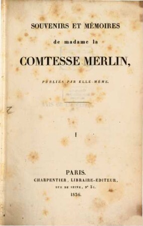 Souvenirs et mémoires de madame la comtesse Merlin, 1