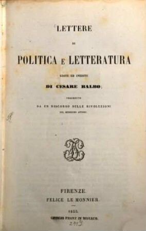 Lettere di politica e letteratura edite ed inedite : Precedute da un discorso sulle rivoluzioni del medesimo autore