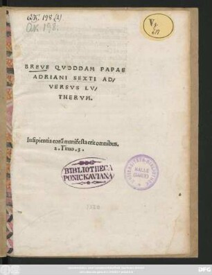 BREVE QVODDAM PAPAE || ADRIANI SEXTI AD-||VERSVS LV-||THERVM.|| ... ||