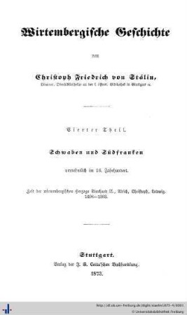 Schwaben und Südfranken : vornehmlich im 16. Jh., Zeit d. wirtemberg. Herzoge Eberhard II., Ulrich, Christoph, Ludwig, 1498 - 1593: Wirtembergische Geschichte