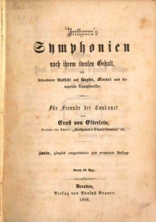 Beethoven's Symphonien nach ihrem idealen Gehalt : mit besonderer Rücksicht auf Haydn, Mozart und die neueren Symphoniker ; für Freunde der Tonkunst