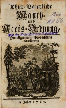 Chur-Baierische Mauth- und Accis-Ordnung : Zur allgemeinen Beobachtung vorgeschrieben