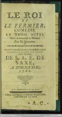 Le Roi Et Le Fermier : Comedie En Trois Actes. Mêlée de morceaux de Musique