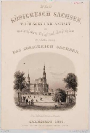 Titelblatt für Rohbocks und Köhlers Königreich Sachsen, Thüringen und Anhalt in malerischen Original-Ansichten mit einer Abbildung der Katholischen Hofkirche in Dresden