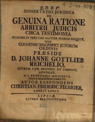 Dissertatio Iuridica De Genuina Ratione Arbitrii Iudicis Circa Testimonia : Maxime Si Veritas Aliter Haberi Nequit