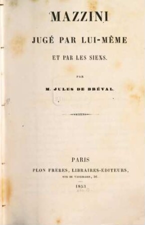 Mazzini, jugé par lui-même et par les siens