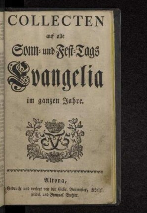 Collecten auf alle Sonn- und Fest-Tags Evangelia im ganzen Jahre