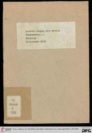 Niederdeutscher Malertag in Worpsweder am 2. November 1938 : Katalog über die Ausstellungen "Die ersten Worpsweder" und "Die späteren Worpsweder" : Baukulturwoche Ost-Hannover 1938