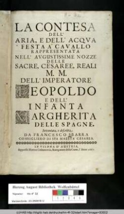 La Contesa Dell'Aria, E Dell'Acqva : Festa À Cavallo Rappresentata Nell'Avgustissime Nozze Delle Sacre, Cesaree, Reali M.M. Dell'Imperatore Leopoldo E Dell'Infanta Margherita Delle Spagne