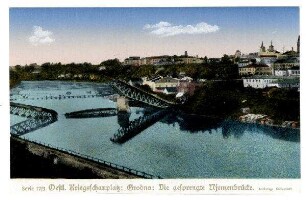Serie Nr. 17/3: Oestl. Kriegsschauplatz: Grodno: Die gesprengte Njemenbrücke