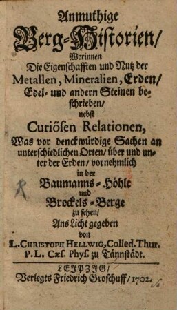 Anmuthige Berg-Historien ...