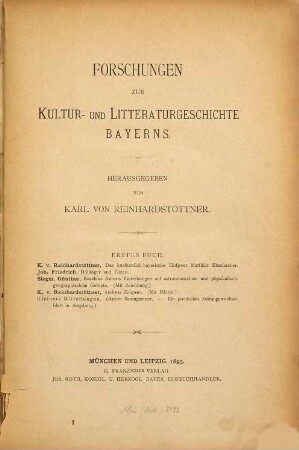 Forschungen zur Kultur- und Litteraturgeschichte Bayerns. 1. 1893