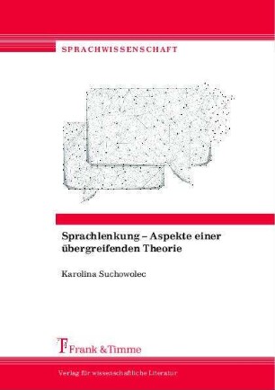 Sprachlenkung - Aspekte einer übergreifenden Theorie