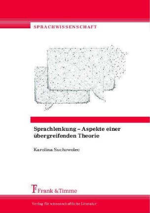 Sprachlenkung - Aspekte einer übergreifenden Theorie