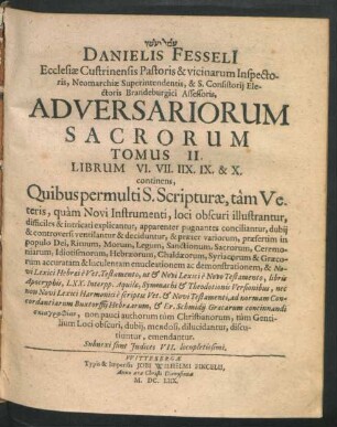 2: Librum VI. VII. IIX. IX. & X. continens : Quibus permulti S. Scripturae, tam Veteris quam Novi Instrumenti, loci obscuri illustrantur, difficiles & intricati explicantur ...