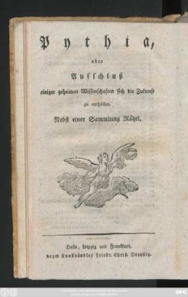 Theil 2: Pythia oder Aufschluß einiger geheimen Wissenschaften sich die Zukunft zu enthüllen : Nebst einer Sammlung Rätzel