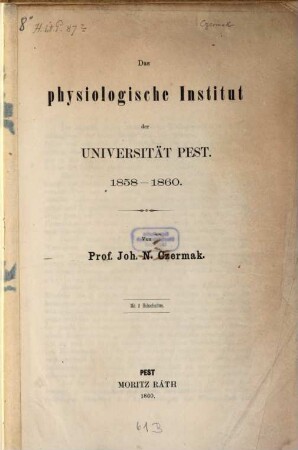 Das physiologische Insitut der Universität Pest : 1858 - 1860. Mit 3 Holzschnitten
