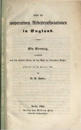 Ueber die cooperativen Arbeiterassociationen in England : ein Vortrag ... gehalten am 23. Februar 1852