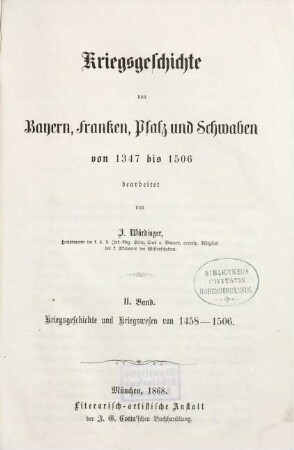Kriegsgeschichte von Bayern, Franken, Pfalz und Schwaben : von 1347 bis 1506 ; 1506 bis 1651, [3],2. Von 1347 bis 1506 ; Kriegsgeschichte und Kriegswesen von 1458 - 1506