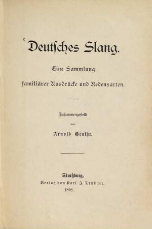 Deutsches Slang : Eine Sammlung familiärer Ausdrücke u. Redensarten