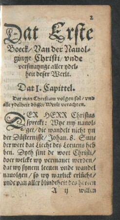 Dat Erste Boeck/ Van der Navolginge Christi/ unde versmaynge aller ydelheit deser Werlt.