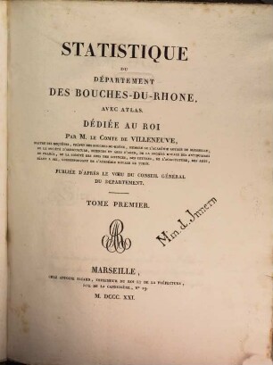 Statistique du département des Bouches-du-Rhône : avec Atlas ; Publiée d'après le voeu du conseil général du Département. 1