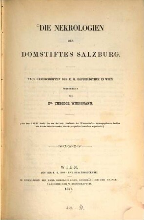 Die Nekrologien des Domstiftes Salzburg : nach Handschriften der k. k. Hofbibliothek in Wien