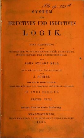 System der deductiven und inductiven Logik : eine Darlegung der Principien wissenschaftlicher Forschung, insbesondere der Naturforschung ; in zwei Theilen, 1