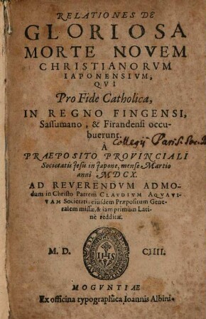 Relationes de gloriosa morte novem Christianorum Iaponensium qui pro Fide Catholica in regno Fingensi ... occubuerunt