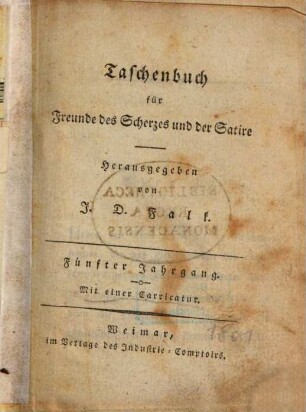 Taschenbuch für Freunde des Scherzes und der Satire. 5. 1801