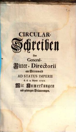 Circular-Schreiben Des General-Ritter-Directorii am Ottenwald Ad Status Imperii d.d. 2. Martii 1750. : Mit Anmerkungen und gehörigen Erläuterungen
