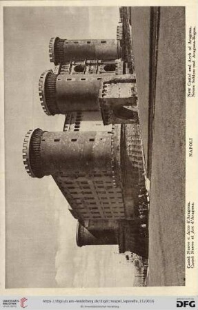 Napoli – Castel Nuovo e Arco d’Aragona. – Castel Nuovo et Arc d’Aragona. – New Castle and Arch of Aragona. – Neues Schloss und Aragona-Bogen.
