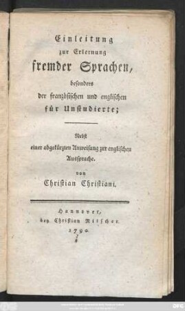 Einleitung zur Erlernung fremder Sprachen, besonders der französischen und englischen für Unstudierte