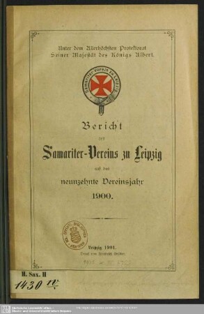19.1900: Bericht der Rettungsgesellschaft "Samariter-Verein zu Leipzig" : auf das ... Vereinsjahr